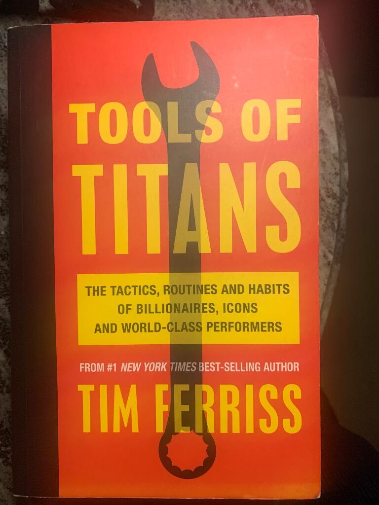 Tools of titans - the tactics, routines, and habits of billionaires, icons, and world-class performers