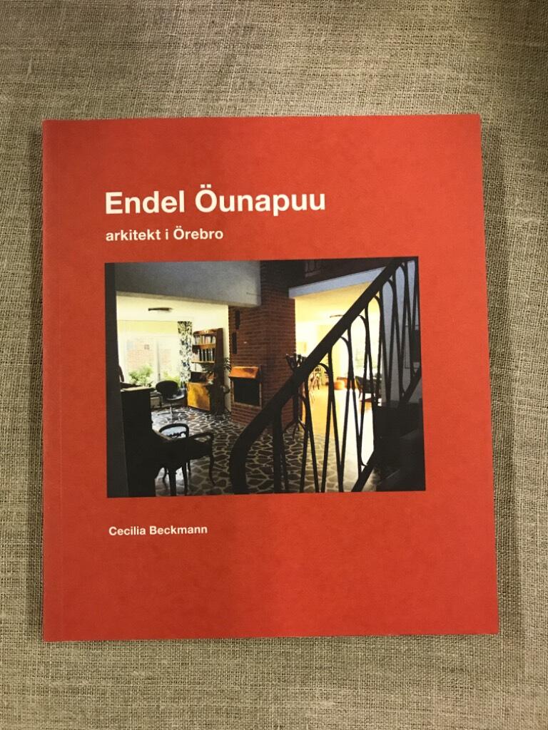 Endel &Ouml;unapuu : arkitekt i &Ouml;rebro