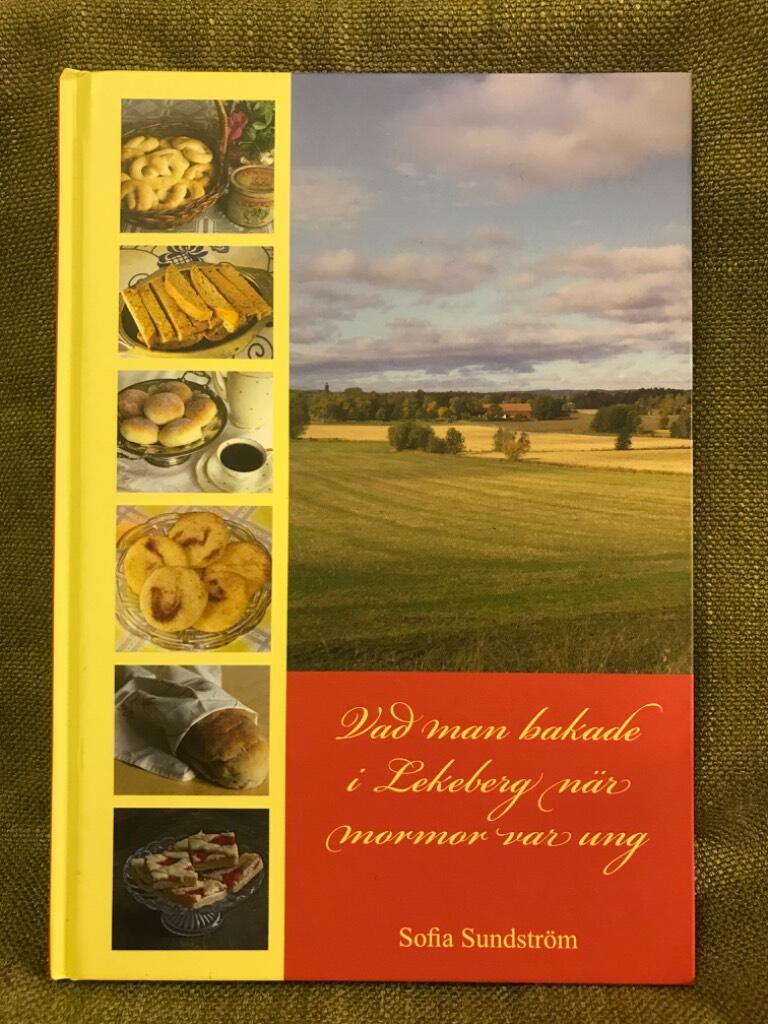 Vad man bakade i Lekeberg n&auml;r mormor var ung : en receptbok