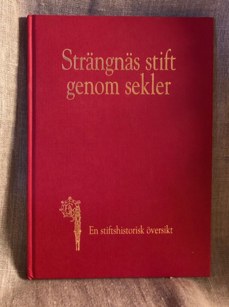 Strängnäs stift genom sekler : [en stiftshistorisk översikt]
