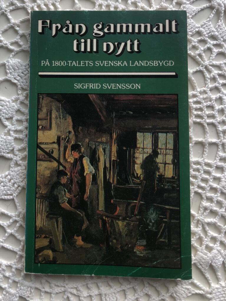 Från gammalt till nytt : på 1800-talets svenska landsbygd