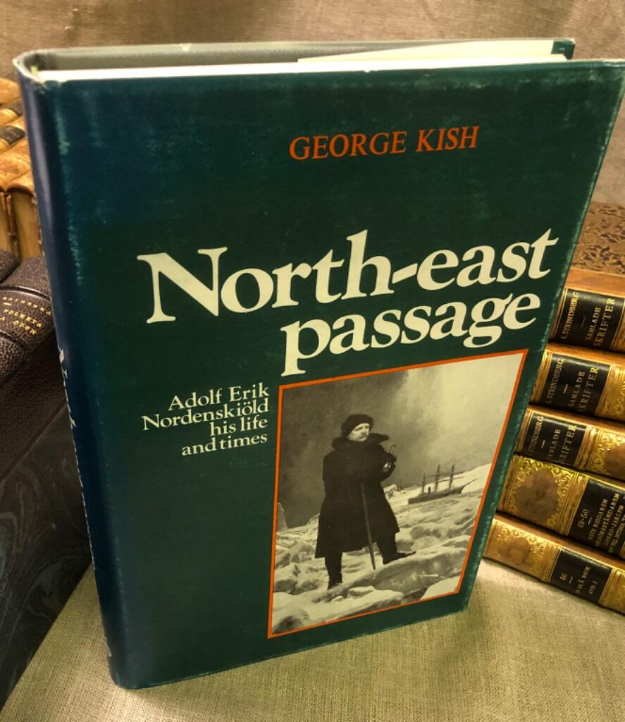 North-east passage : Adolf Erik Nordenskiöld, his life and times