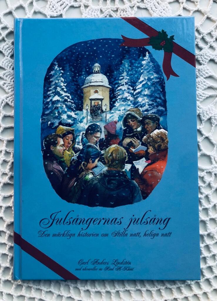 Julsångernas julsång - [den märkliga historien om Stilla natt, heliga natt]