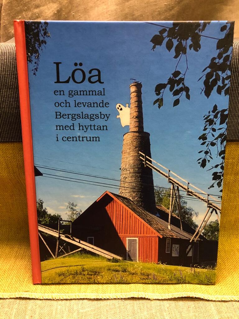 L&ouml;a - en gammal och levande Bergslagsby med hyttan i centrum