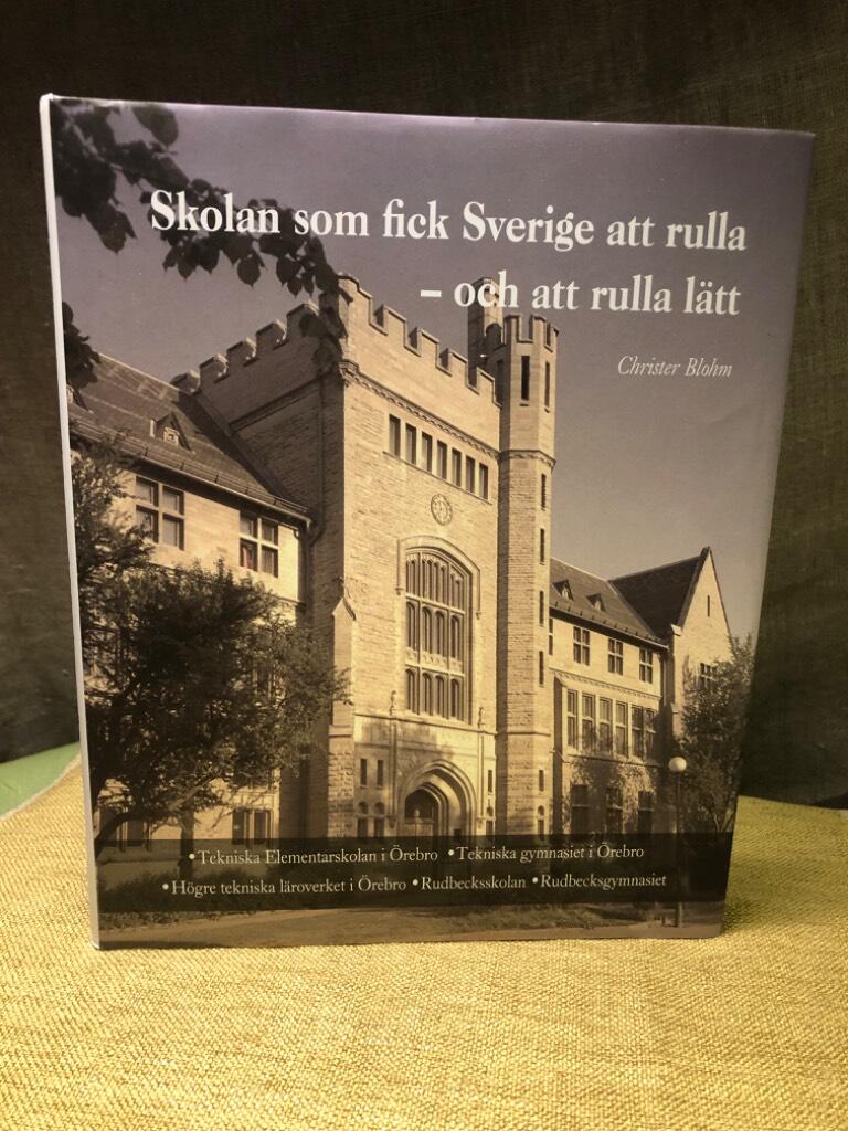 Skolan som fick Sverige att rulla - och att rulla l&auml;tt : "Rudbeck har satsat p&aring; framtiden i 160 &aring;r"