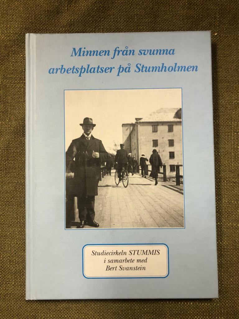 Minnen fr&aring;n svunna arbetsplatser p&aring; Stumholmen