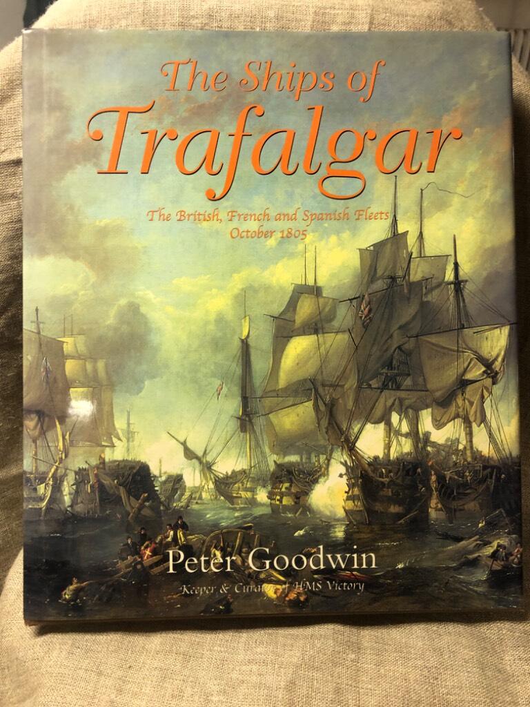 The ships of Trafalgar - : the British, French and Spanish fleets, October 1805