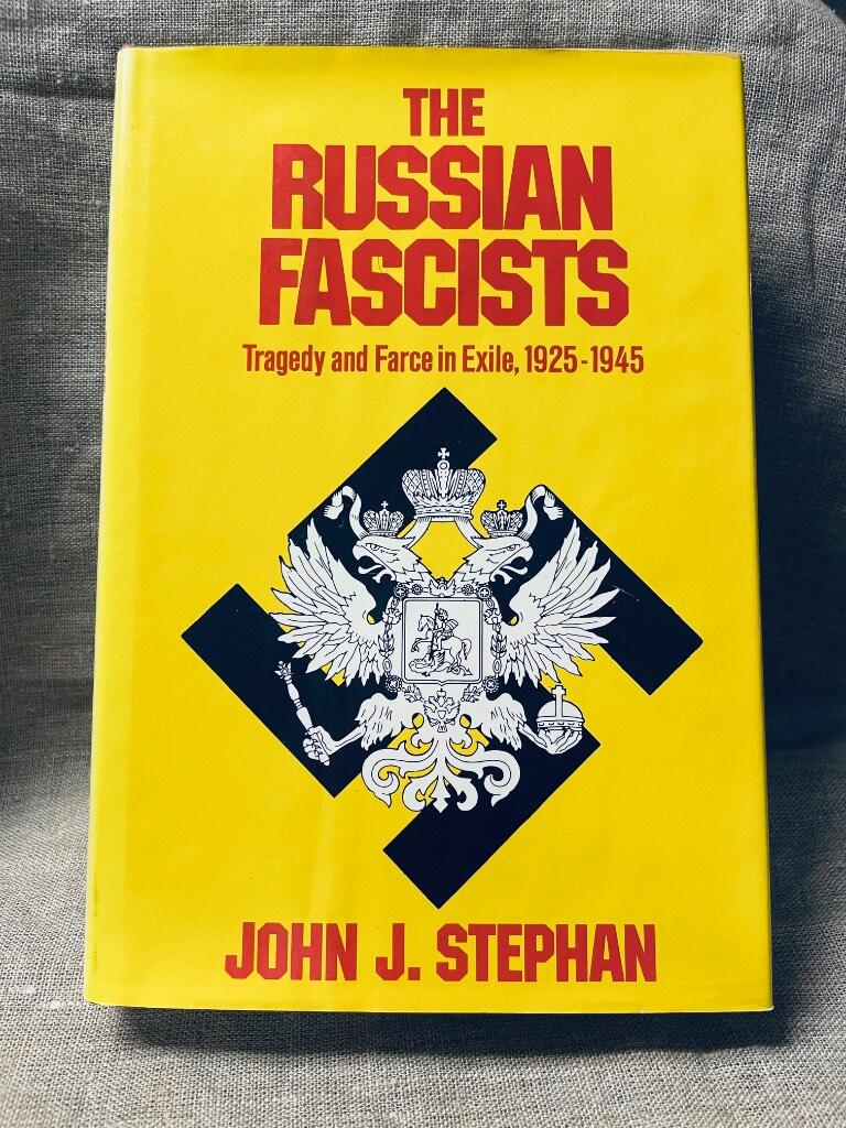 The Russian fascists - tragedy and farge in exile, 1925-1945