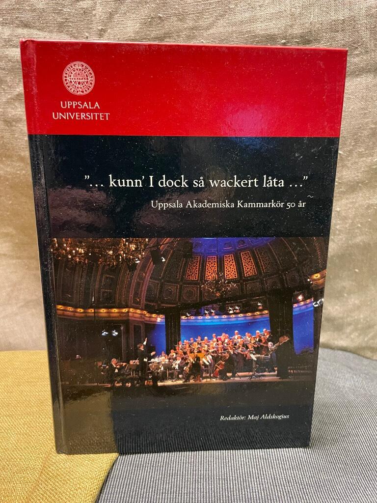 " - kunn' I dock s&aring; wackert l&aring;ta - "