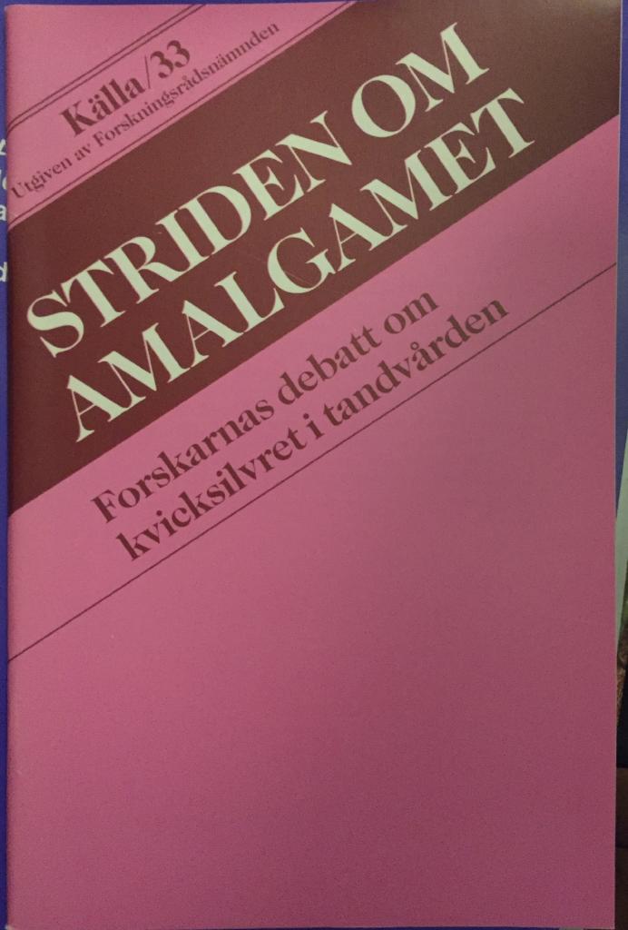 Striden om amalgamet - forskarnas debatt om kvicksilvret i tandv&aring;rden