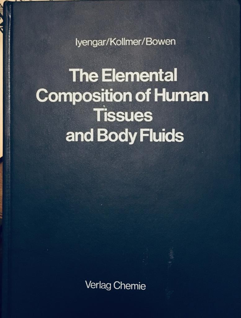 The elemental composition of human tissues and body fluids : a compilation of values for adults
