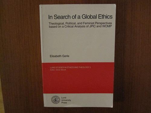In search of a global ethics : theological, political, and feminist perspectives based on a critical analysis of JPIC and WOMP