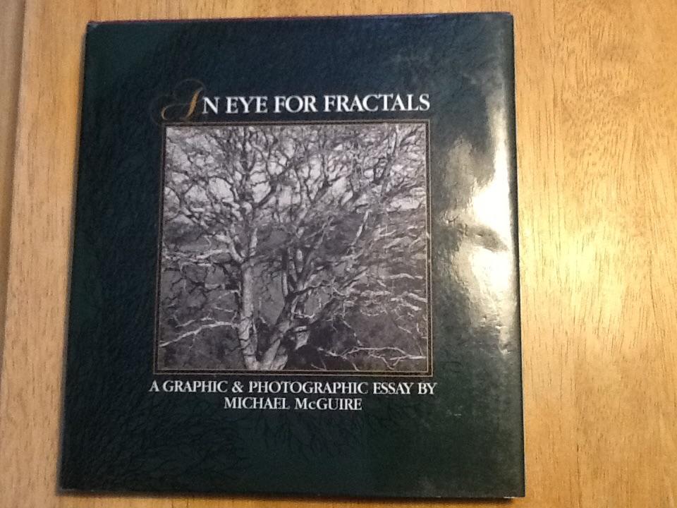 An eye for fractals : a graphic & photographic essay