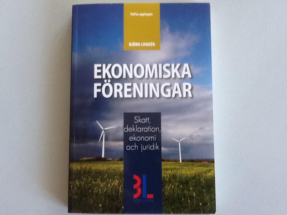 Ekonomiska f&ouml;reningar : skatt, deklaration, ekonomi och juridik