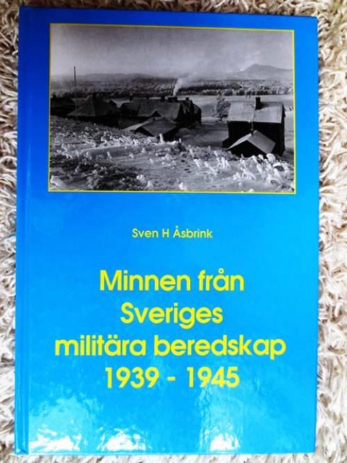 Minnen fr&aring;n Sveriges milit&auml;ra beredskap 1939-1945