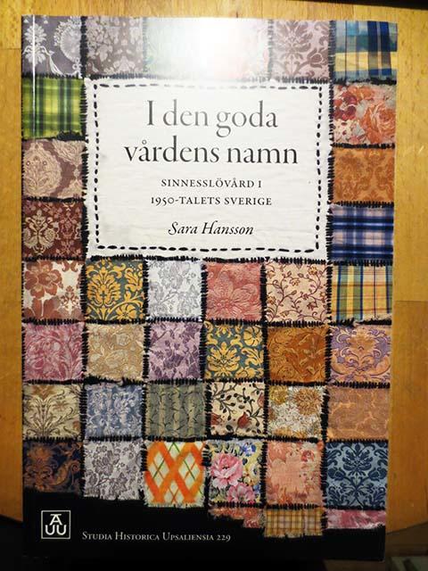 I den goda v&aring;rdens namn : sinnessl&ouml;v&aring;rd i 1950-talets Sverige