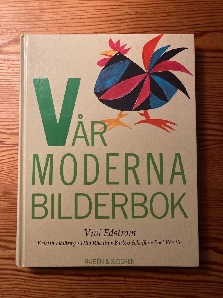 V&aring;r moderna bilderbok : The modern Swedish picture-book