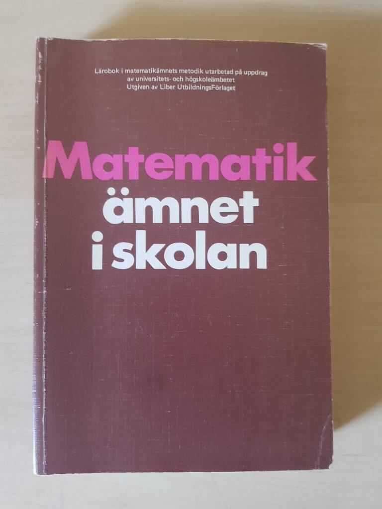 Matematik&auml;mnet i skolan : l&auml;robok i matematik&auml;mnets metodik