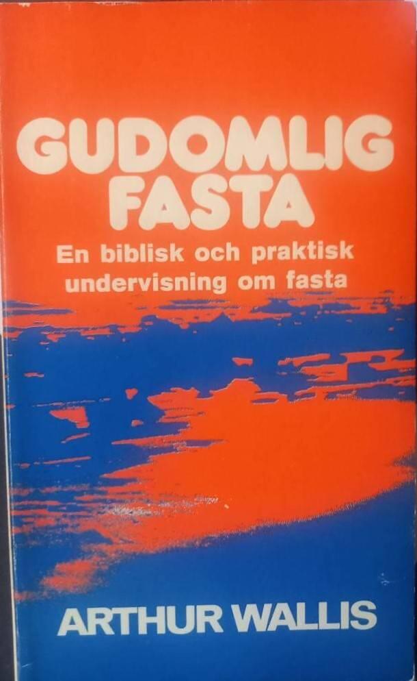 Gudomlig fasta : [en biblisk och praktisk undervisning om fasta]