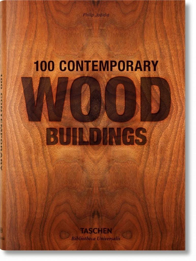 100 contemporary wood buildings - 100 zeitgen&copy;&oelig;ssische Holzbauten = 100 b&copy;&Oslash;timents contemporains en bois