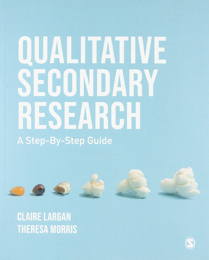 Qualitative Secondary Research : A Step-By-Step Guide