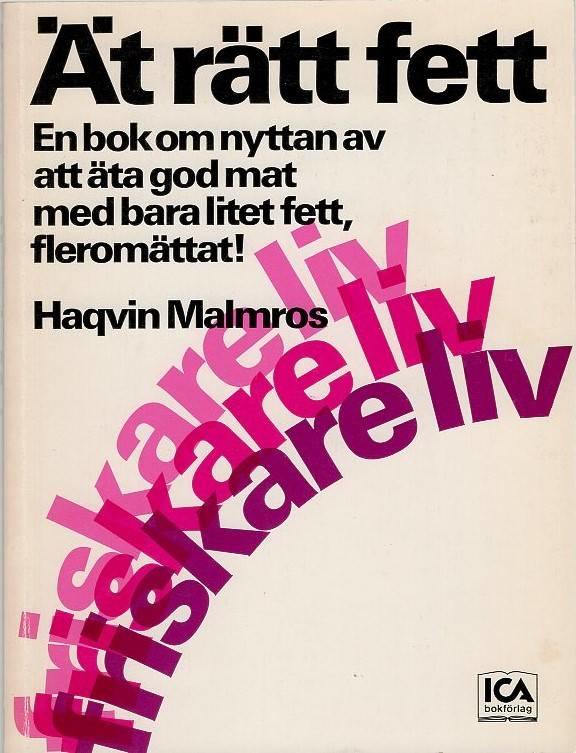 &Auml;t r&auml;tt fett : en bok om nyttan av att &auml;ta god mat med bara litet fett, flerom&auml;ttat!