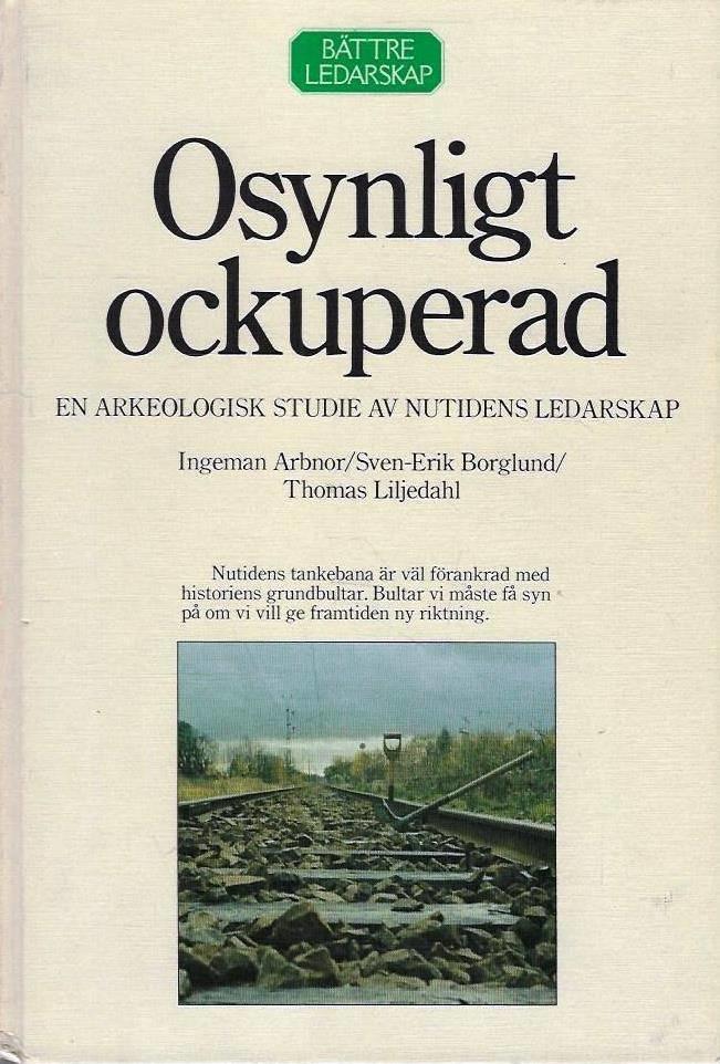 Osynligt ockuperad : en arkeologisk studie av nutidens ledarskap