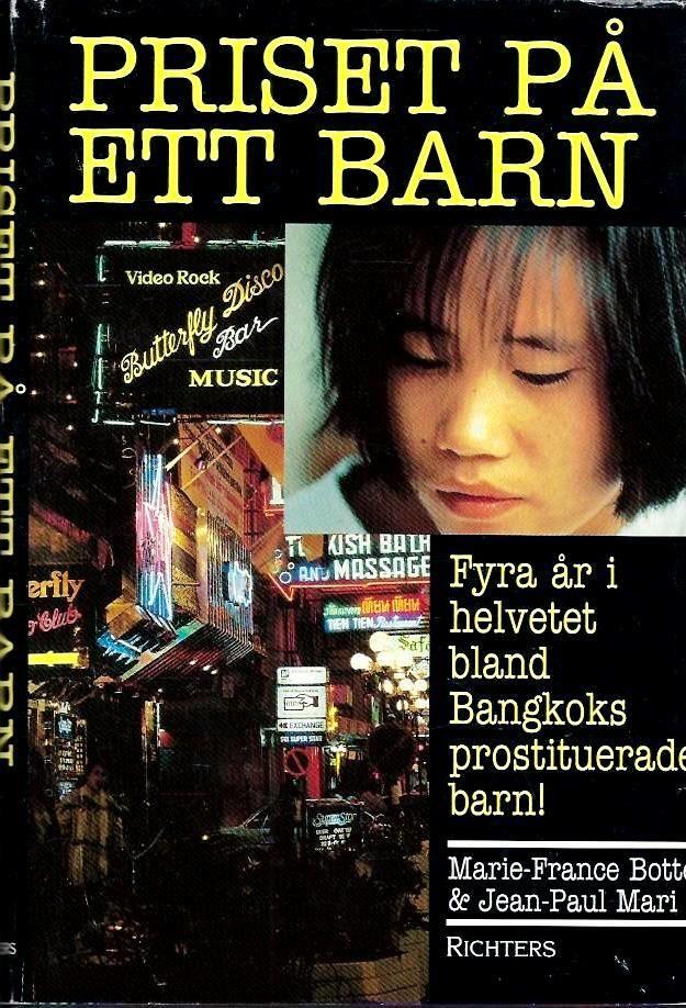 Priset p&aring; ett barn : [fyra &aring;r i helvetet bland Bangkoks prostituerade barn!]