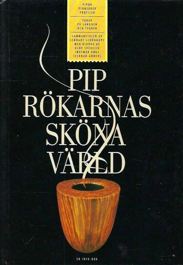 Piprökarnas sköna värld : [pipor, pionjärer, profiler] : [tobak på längden och tvären]