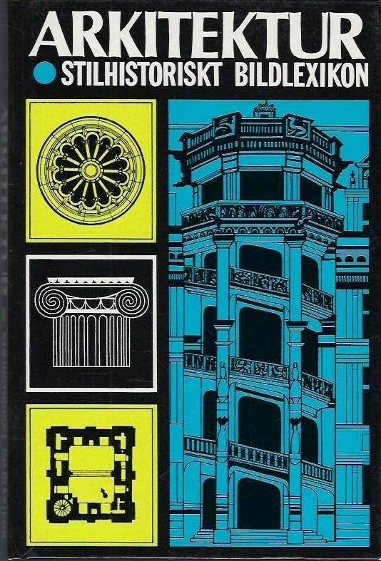 Arkitektur : stilhistoriskt bildlexikon