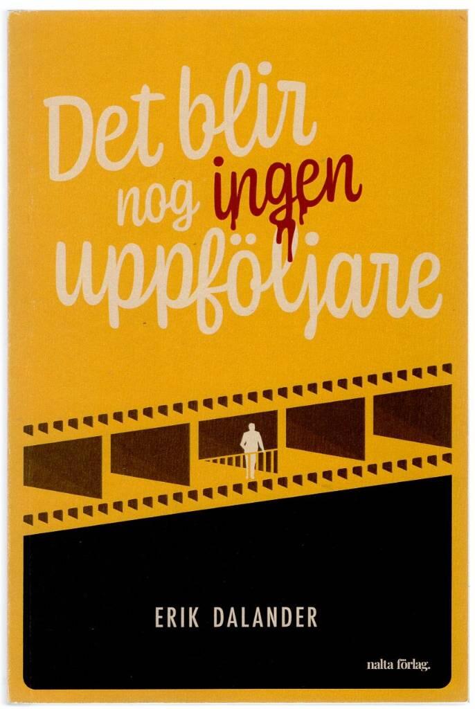 Det blir nog ingen uppföljare