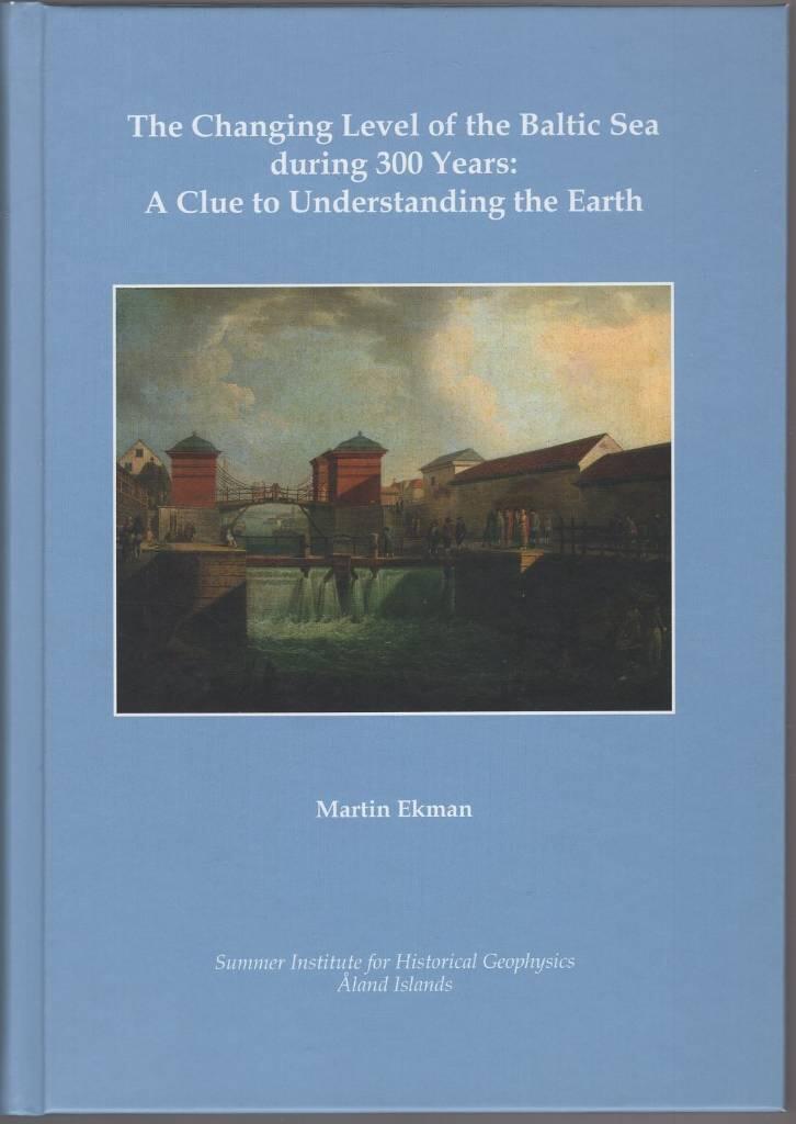 The changing level of the Baltic Sea during 300 years - a clue to understanding the Earth