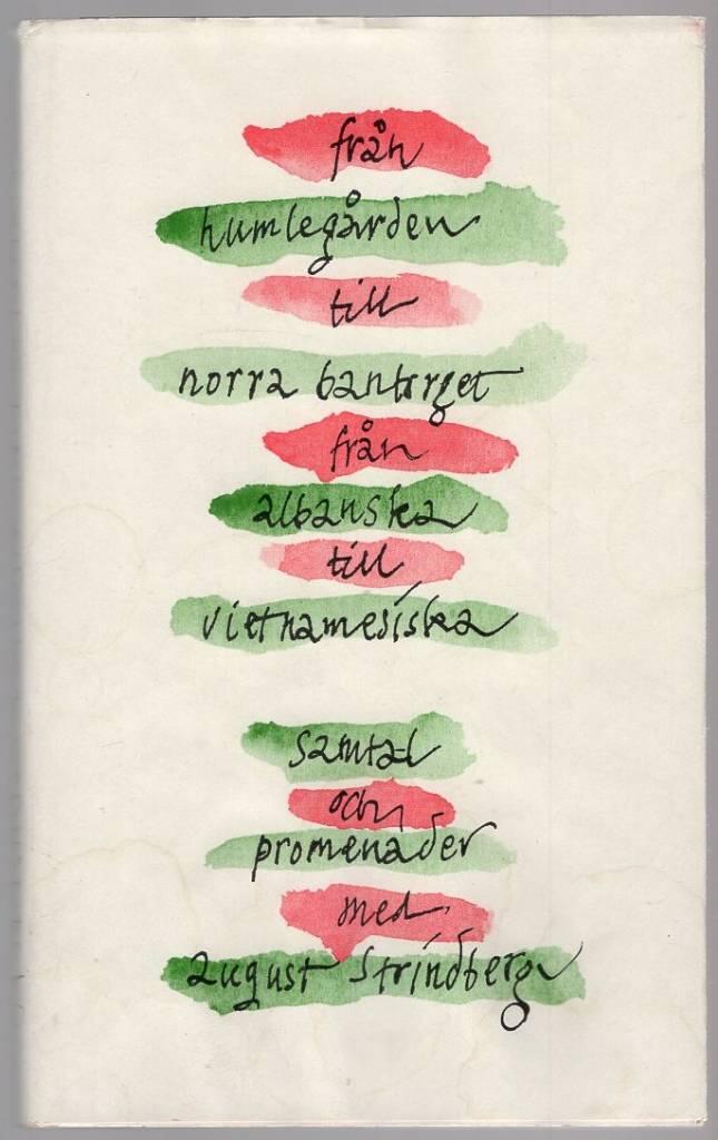 Fr&aring;n Humleg&aring;rden till Norra Bantorget : fr&aring;n albanska till vietnamesiska : samtal och promenader med August Strindberg