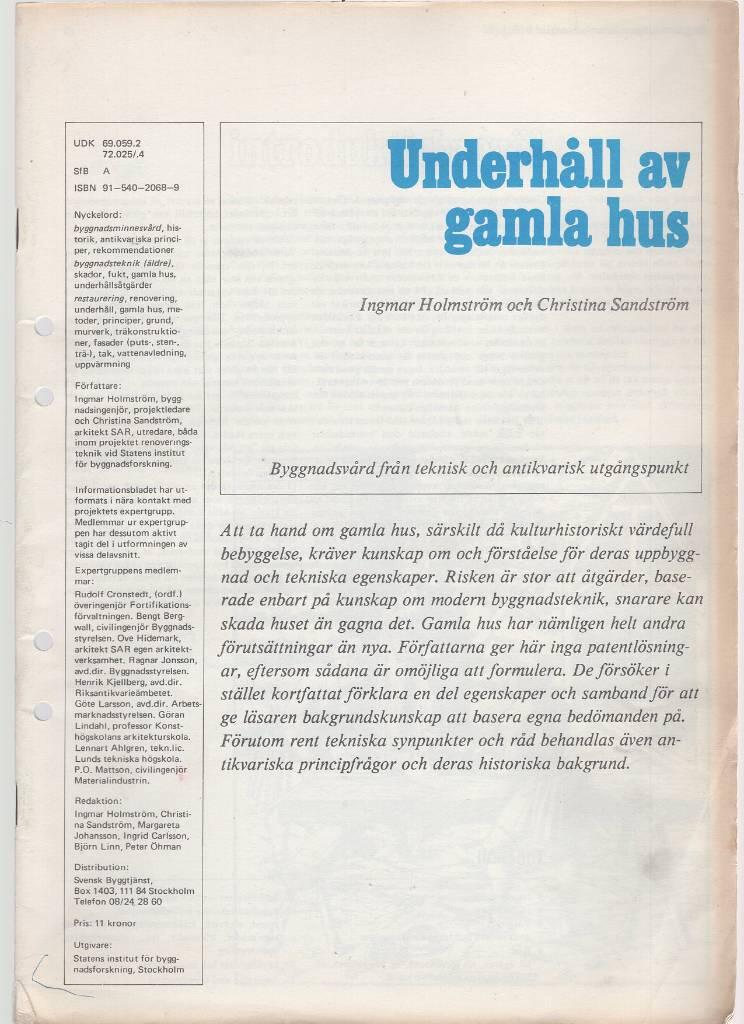Underh&aring;ll av gamla hus [Elektronisk resurs] : byggnadsv&aring;rd fr&aring;n teknisk och antikvarisk utg&aring;ngspunkt
