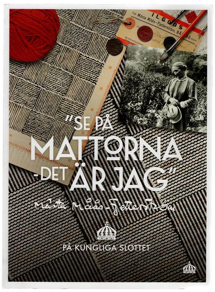 "Se p&aring; mattorna - det &auml;r jag" - M&auml;rta M&aring;&aring;s-Fjetterstr&ouml;m p&aring; Kungliga slottet