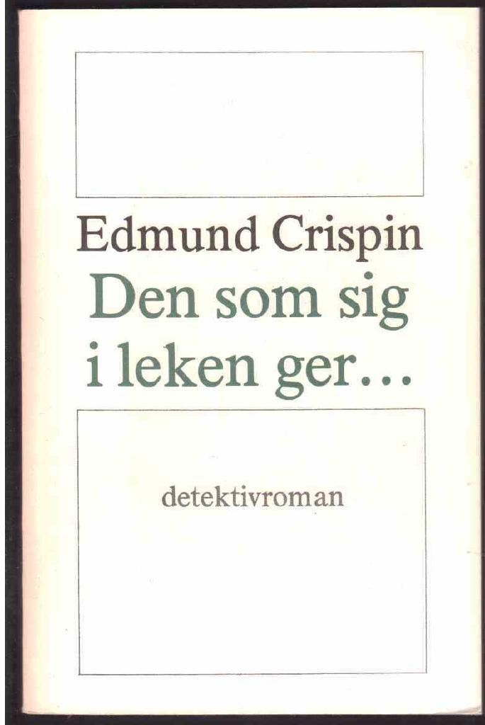 Den som sig i leken ger-