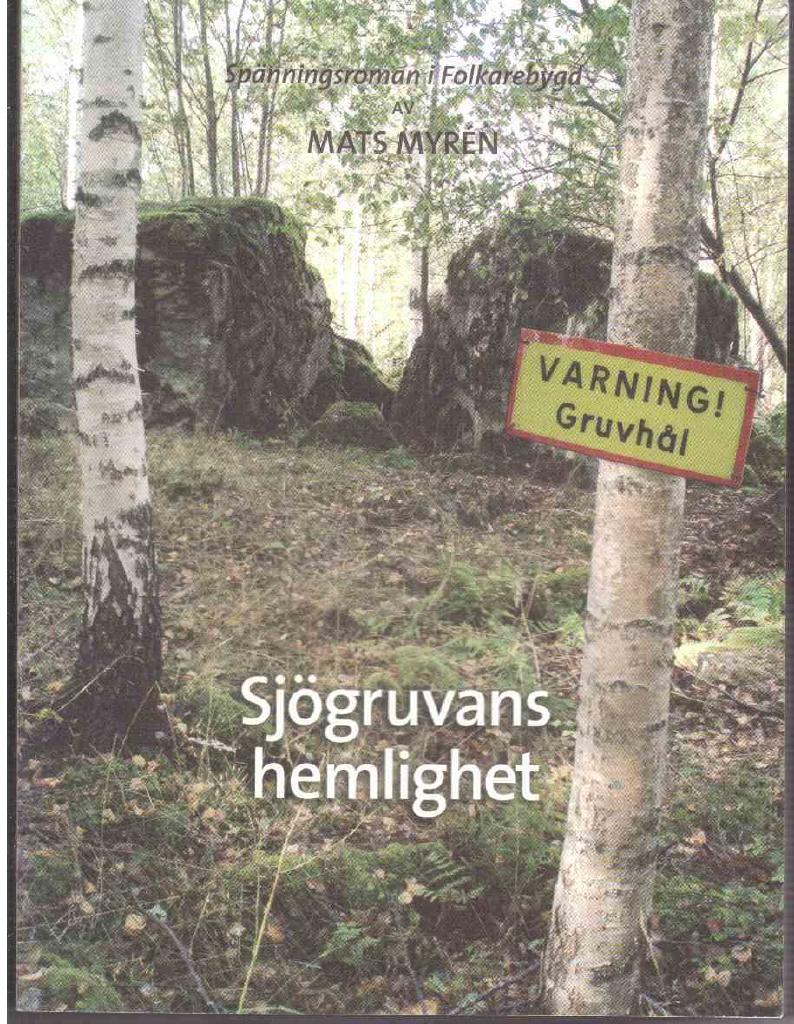 Sj&ouml;gruvans hemlighet - sp&auml;nningsroman i Folkarebygd