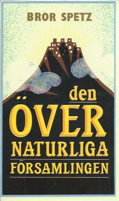 Den &ouml;vernaturliga f&ouml;rsamlingen