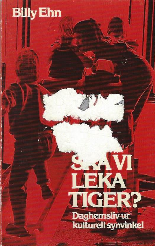 Ska vi leka tiger? : daghemsliv ur kulturell synvinkel