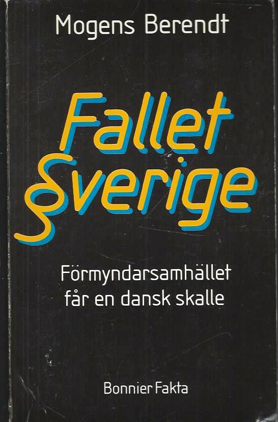 Fallet Sverige : f&ouml;rmyndarsamh&auml;llet f&aring;r en dansk skalle