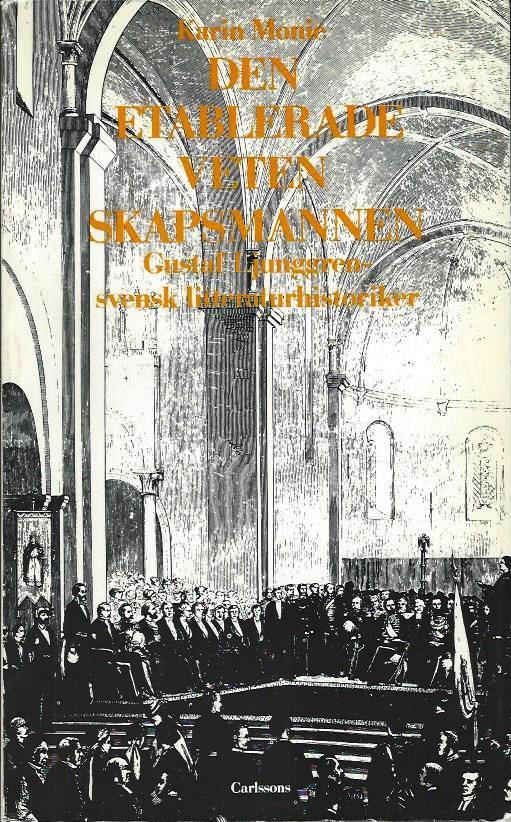 Den etablerade vetenskapsmannen : Gustaf Ljunggren - svensk litteraturhistoriker