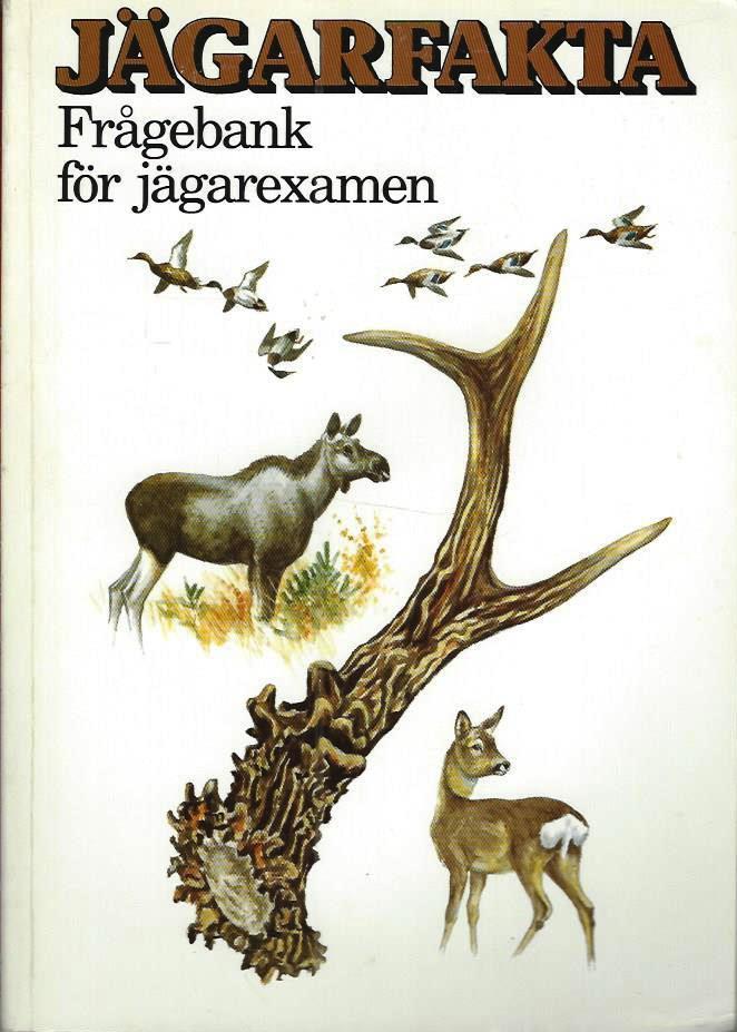 J&auml;garfakta : fr&aring;gebank f&ouml;r j&auml;garexamen
