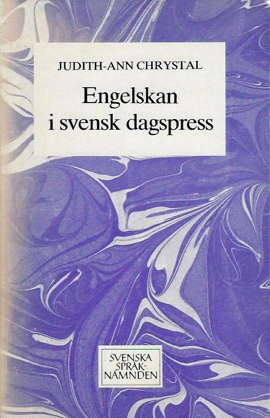 Engelskan i svensk dagspress = English in Swedish daily newspapers