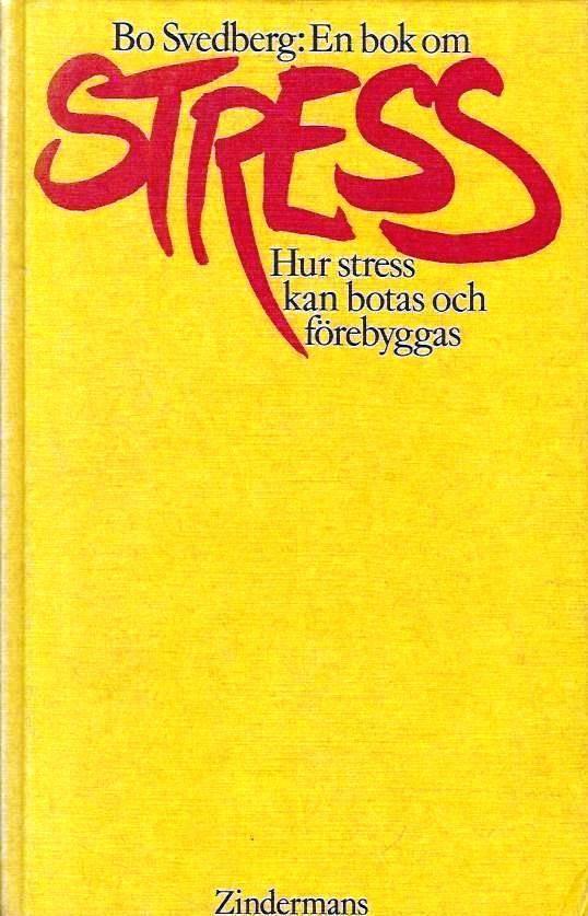 En bok om stress - hur stress kan botas och f&ouml;rebyggas