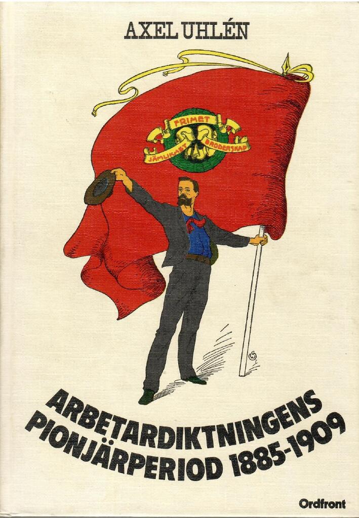 Arbetardiktningens pionj&auml;rperiod 1885-1909