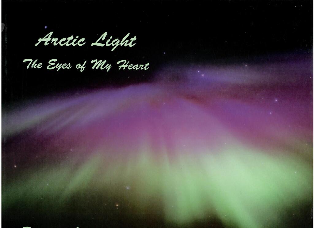 Arctic light : the eyes of my heart