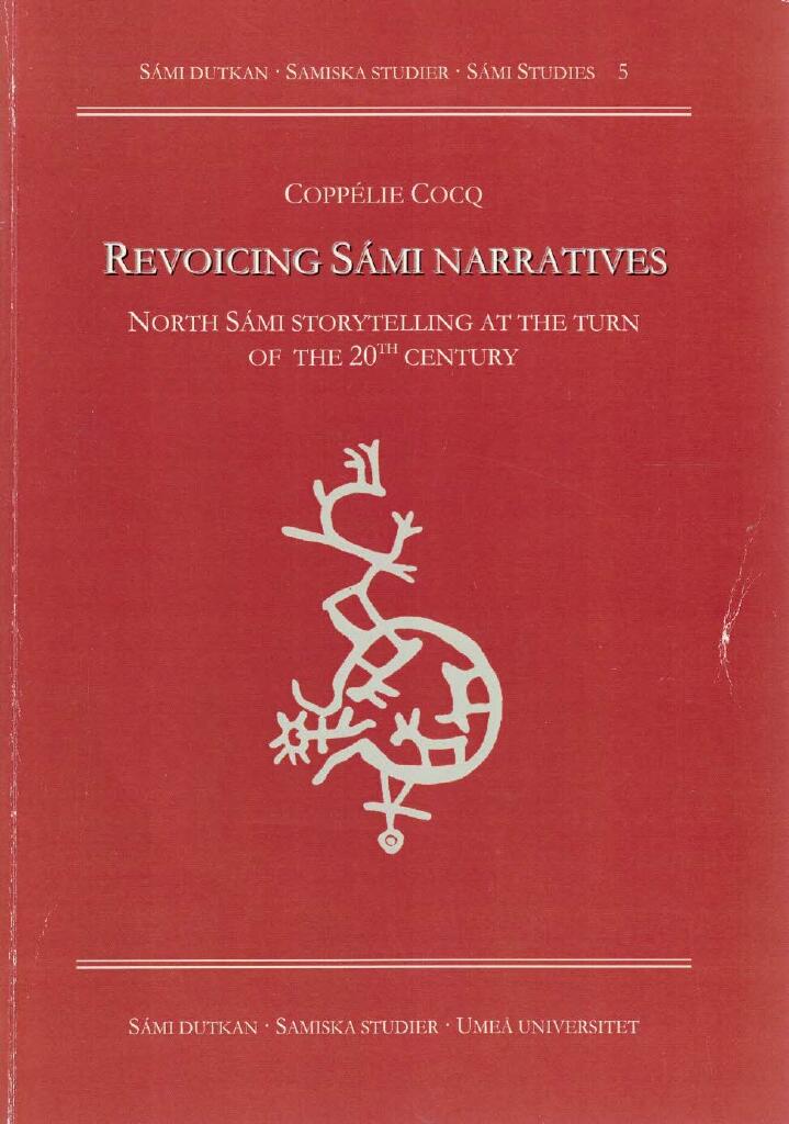 Revoicing S&aacute;mi narratives : North S&aacute;mi storytelling at the turn of the 20th century
