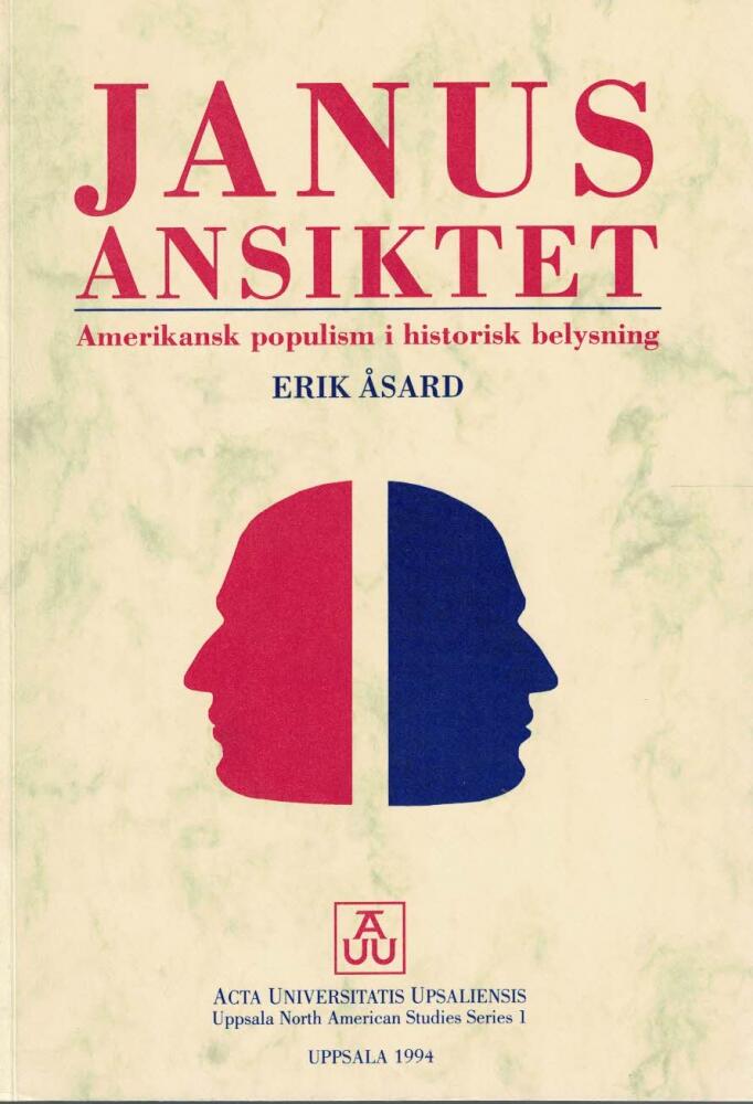 Janusansiktet : amerikansk populism i historisk belysning = [Janus] : [American populism in a historical perspective]