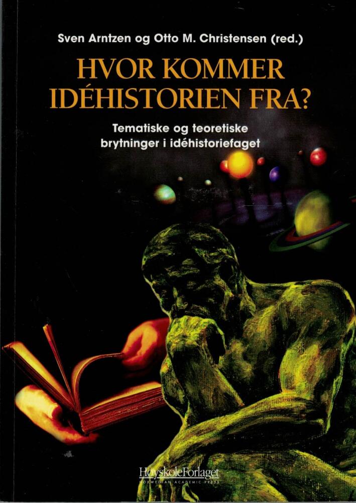 Hvor kommer idéhistorien fra? - tematiske og teoretiske brytninger i idéhistoriefaget