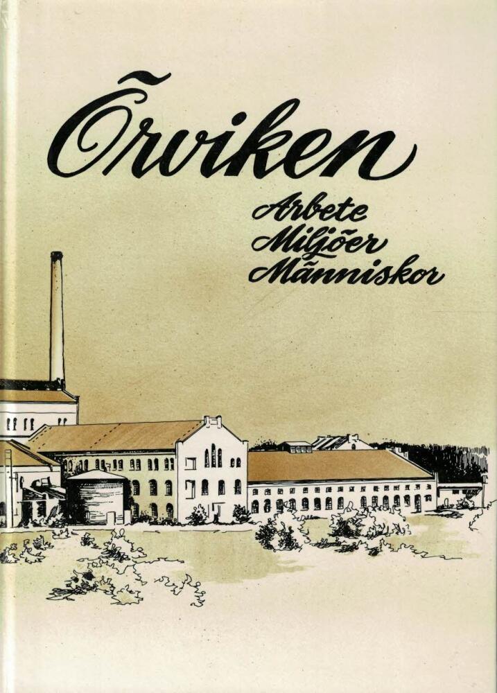 &Ouml;rviken : arbete, milj&ouml;er, m&auml;nniskor
